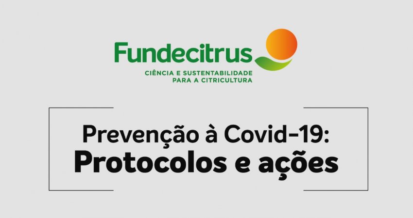 Prevenção à Covid-19: Protocolos e ações do Fundecitrus