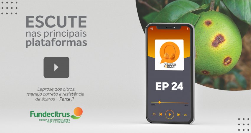 Segunda parte do Fundecitrus Podcast sobre leprose dos citros amplia informações sobre acaricidas e resistência de ácaros